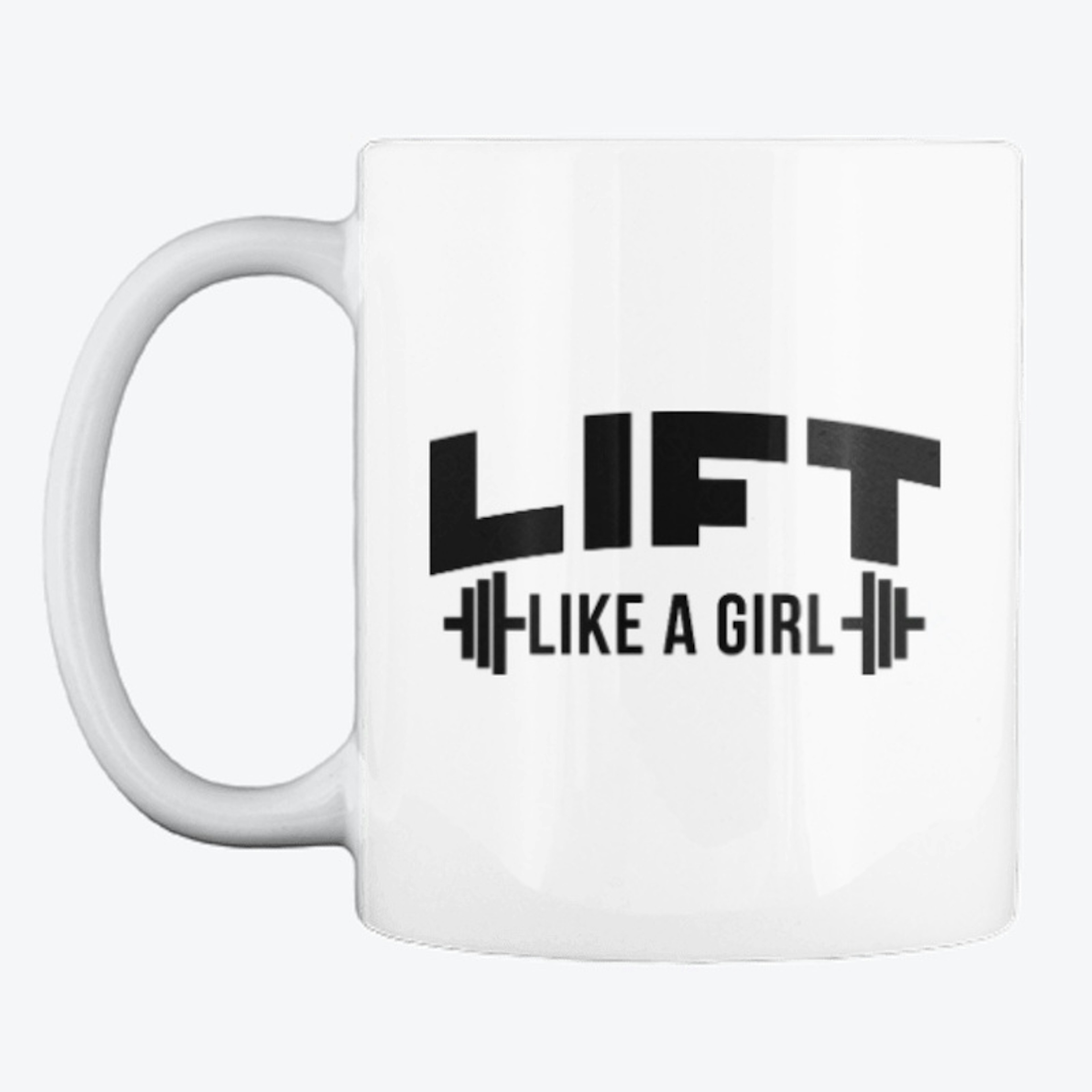 Lift Like a Girl 11 oz Mug