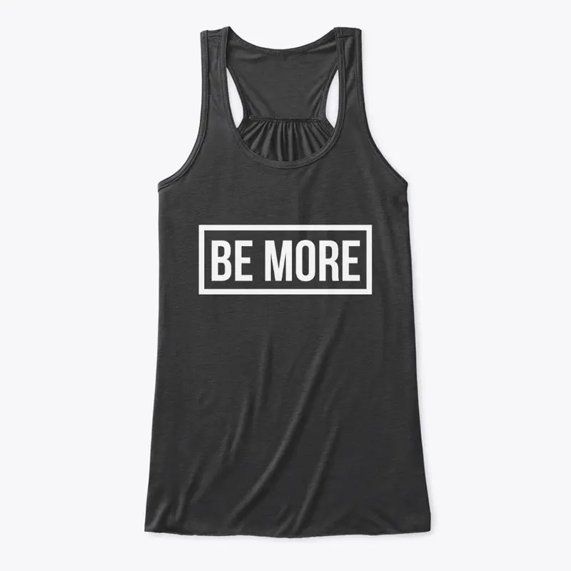 Be More